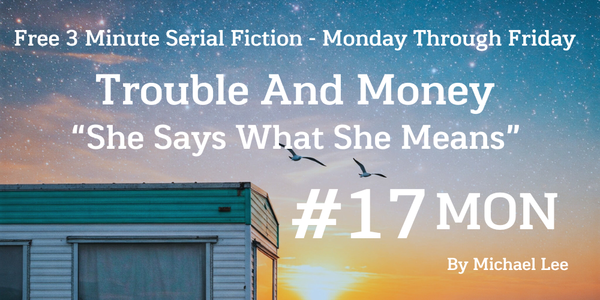 Trouble And Money #17